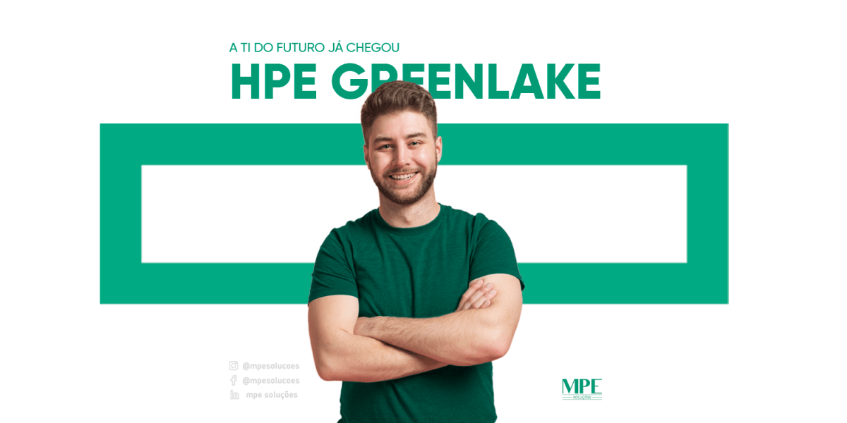HPE GreenLake A TI do futuro chegou