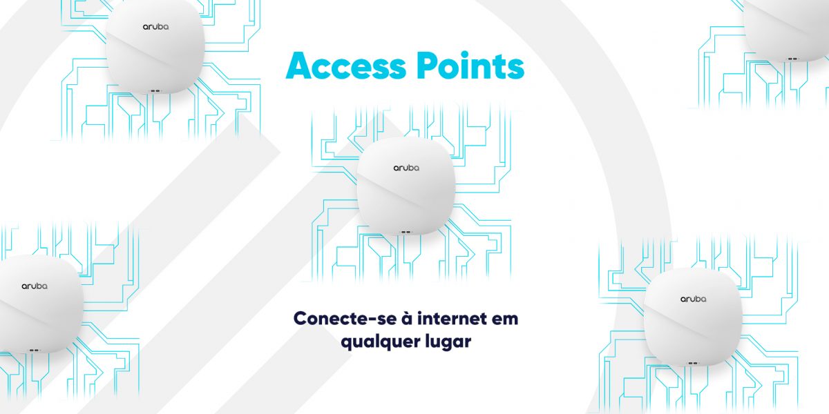 Access Points: conecte-se à internet em qualquer lugar