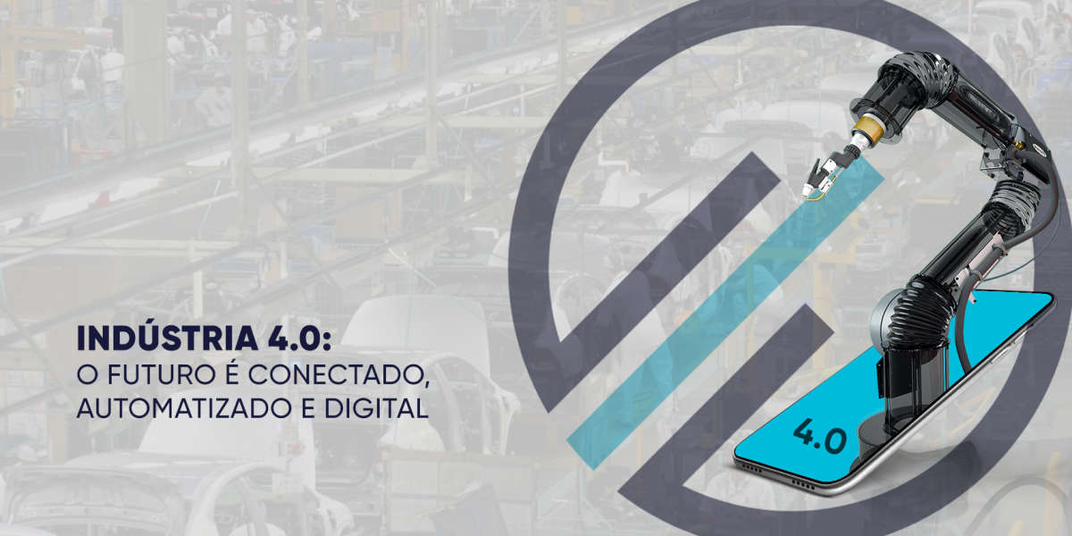 Indústria 4.0:o futuro é conectado, automatizado e digital